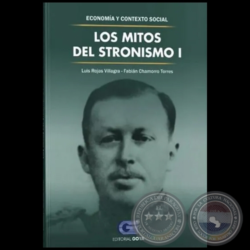LOS MITOS DEL STRONISMO I - Autores: LUIS ROJAS VILLAGRA / FABIN CHAMORRO TORRES - Ao 2021